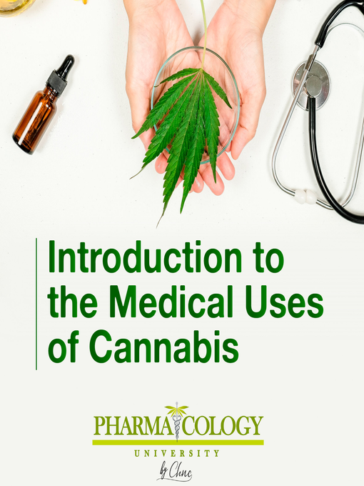 Title details for Introduction to medical uses of cannabis by Pharmacology University - Available